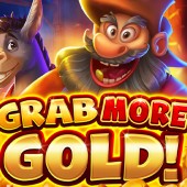 GRAB MORE GOLD!