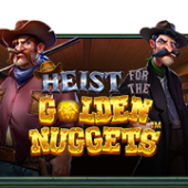 Heist for the Golden Nuggets™